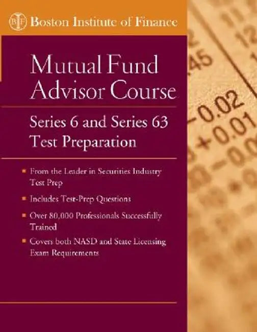 The Boston Institute of Finance Mutual Fund Advisor Course: Series 6 and Series 63 Test Prep by Boston Institute of Finance