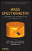 Mass Spectrometry: Instrumentation, Interpretation, and Applications by Rolf Ekman