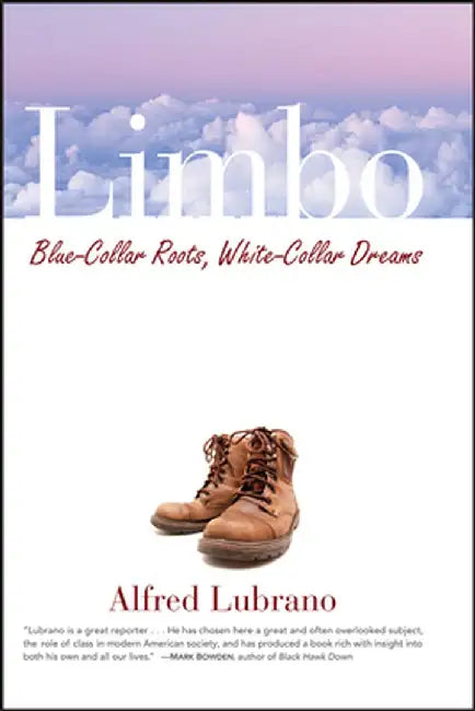 Limbo: Blue-Collar Roots, White-Collar Dreams by Alfred Lubrano