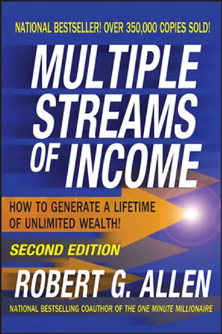 Multiple Streams of Income: How to Generate a Lifetime of Unlimited Wealth by Robert G. Allen