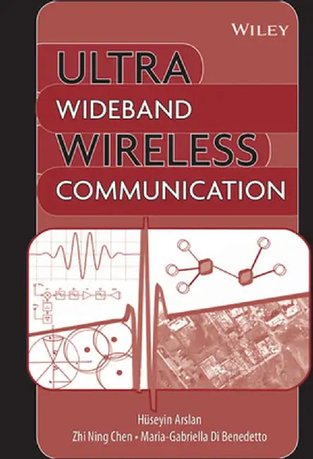 Ultra Wideband Wireless Communication by Huseyin Arslan
