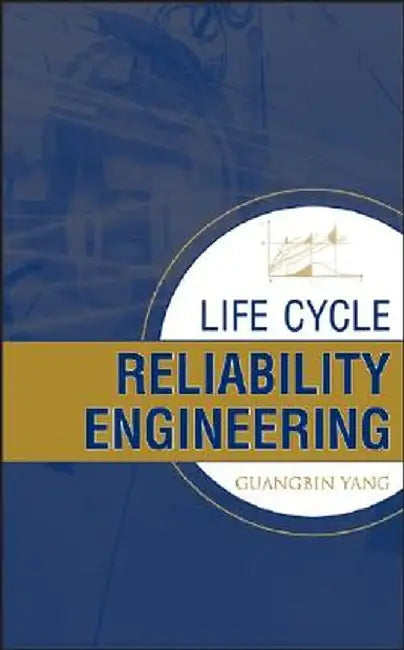 Life Cycle Reliability Engineering by Guang Yang