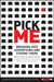 Pick Me: Breaking Into Advertising and Staying There by Nancy Vonk