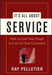 It's All about Service: How to Lead Your People to Care for Your Customers by Ray Pelletier