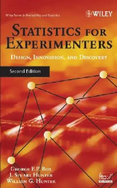 Statistics for Experimenters: Design, Innovation, and Discovery by George E. P. Box