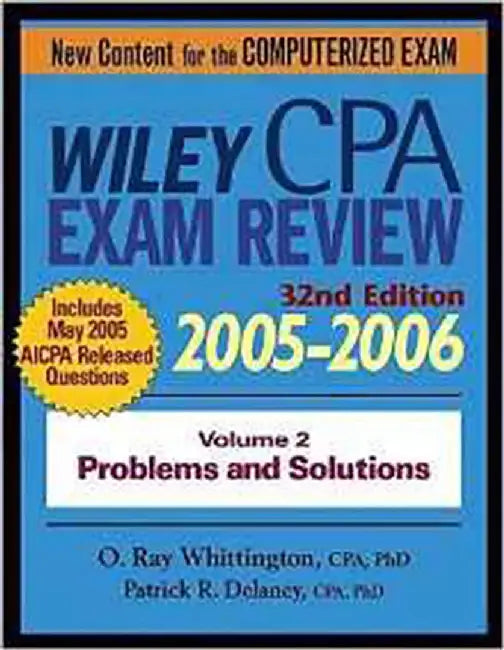 Wiley Cpa Examination Review 2005-2006: Problems and Solutions (Vol. 2) by Patrick R. Delaney, O. Ray Whittington