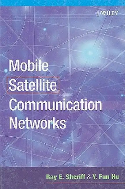 Mobile Satellite Communication Networks by Ray E. Sheriff