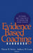 Evidence Based Coaching Handbook: Putting Best Practices to Work for Your Clients by Dianne R. Stober