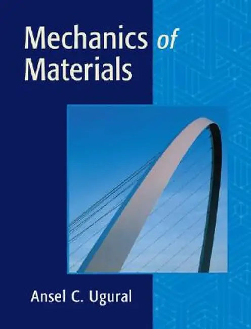 Mechanics of Materials by Ansel C. Ugural