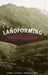 Landforming: An Environmental Approach to Hillside Development, Mine Reclamation and Watershed Restoration by Horst J. Schor