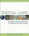 Digital Land: Integrating Technology Into the Land Planning Process by James L. Sipes