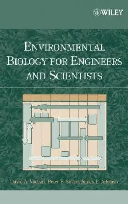 Environmental Biology for Engineers and Scientists by David A. Vaccari