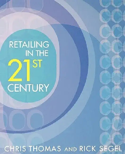 Retailing in the 21st Century by Chris Thomas