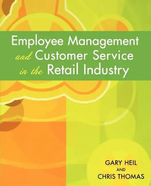 Employee Management and Customer Service in the Retail Industry by Chris Thomas