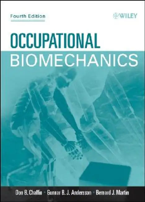 Occupational Biomechanics by Don B. Chaffin
