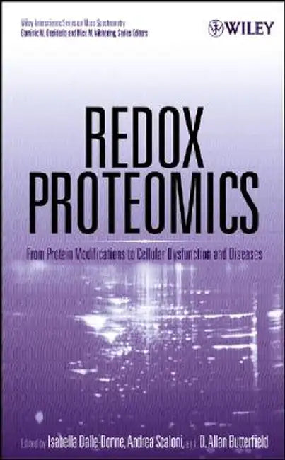 Redox Proteomics: From Protein Modifications to Cellular Dysfunction and Disease by Isabella Dalle-Donne