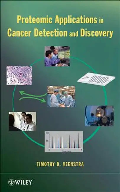 Proteomic Applications in Cancer Detection and Discovery by Timothy D. Veenstra
