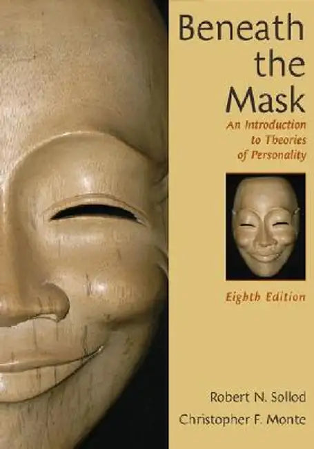 Beneath the Mask: An Introduction to Theories of Personality by Robert N. Sollod