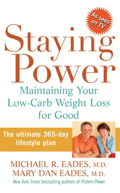 Staying Power: Maintaining Your Low-Carb Weight Loss for Good by Michael R. Eades