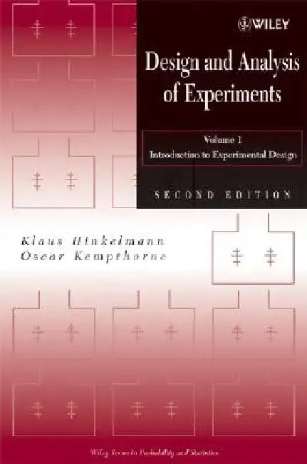 Design and Analysis of Experiments, Volume 1: Introduction to Experimental Design by Klaus Hinkelmann