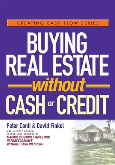 Buying Real Estate Without Cash or Credit by Peter Conti