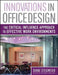 Innovations in Office Design: The Critical Influence Approach to Effective Work Environments by Diane Stegmeier
