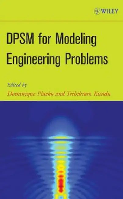 Dpsm For Modeling Engineering Problems by Dominique Placko, Tribikram Kundu