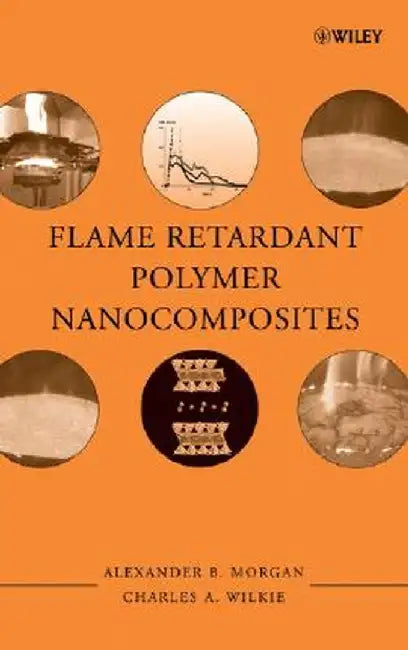 Flame Retardant Polymer Nanocomposites by Alexander B. Morgan
