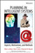 Planning in Intelligent Systems: Aspects, Motivations, and Methods by Wout Van Wezel