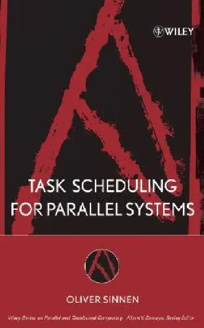 Task Scheduling for Parallel Systems by Oliver Sinnen