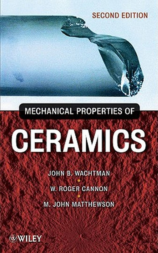 Mechanical Properties of Ceramics by John B. Wachtman