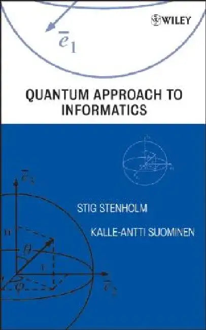 Quantum Approach to Informatics by Stig Stenholm