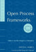 Open Process Frameworks: Patterns for the Adaptive E-Enterprise by David A. Marca