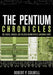 The Pentium Chronicles: The People, Passion, and Politics Behind Intel's Landmark Chips by Robert P. Colwell