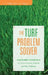 The Turf Problem Solver: Case Studies and Solutions for Environmental, Cultural and Pest Problems by A. J. Turgeon