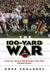 The 100-Yard War: Inside the 100-Year-Old Michigan-Ohio State Football Rivalry by Greg Emmanuel