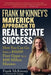 Frank McKinney's Maverick Approach to Real Estate Success: How You Can Go from a $50,000 Fixer-Upper to a $100 Million Mansion by Frank E. McKinney