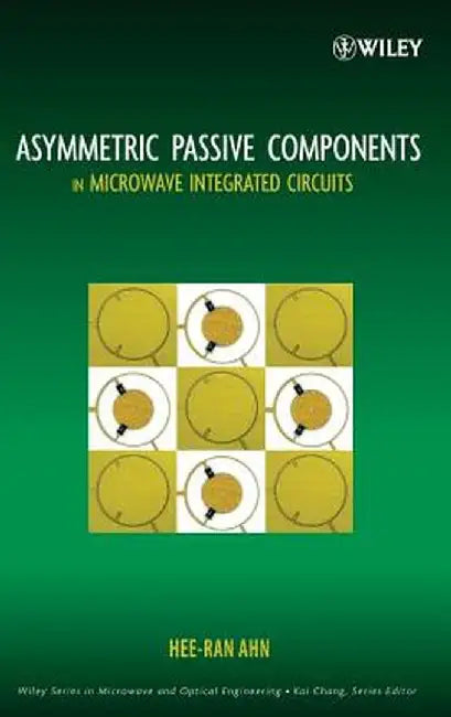 Asymmetric Passive Components in Microwave Integrated Circuits by Hee-Ran Ahn
