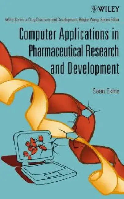 Computer Applications in Pharmaceutical Research and Development by Sean Ekins