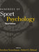 Handbook of Sport Psychology, 3rd Edition by Editor: Gershon Tenenbaum, Editor: Robert C. Eklund