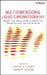 Multidimensional Liquid Chromatography: Theory and Applications in Industrial Chemistry and the Life Sciences by Steven A. Cohen