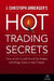 J. Christoph Amberger's Hot Trading Secrets: How to Get in and Out of the Market with Huge Gains in Any Climate by J. Christoph Amberger