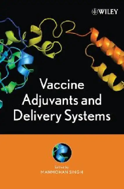 Vaccine Adjuvants and Delivery Systems by Manmohan Singh