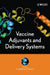 Vaccine Adjuvants and Delivery Systems by Manmohan Singh