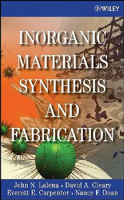 Inorganic Materials Synthesis and Fabrication by John N. Lalena