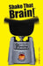 Shake That Brain: How to Create Winning Solutions and Have Fun While You're at It by Joel Saltzman
