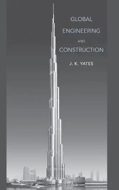Global Engineering and Construction by J. K. Yates