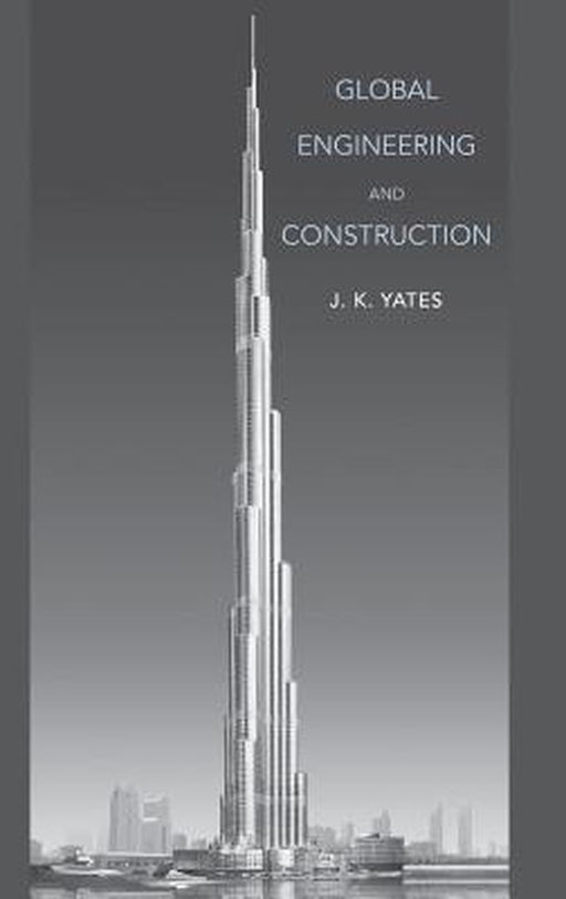 Global Engineering and Construction by J. K. Yates