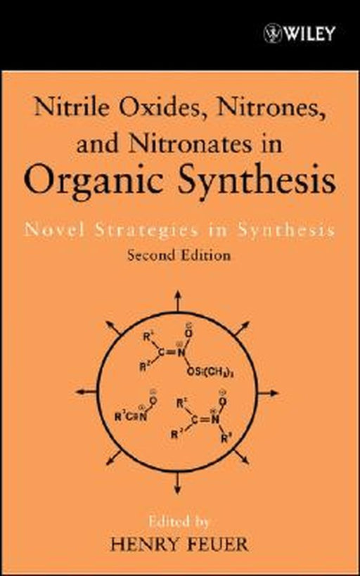 Nitrile Oxides, Nitrones & Nitronates In Organic Synthesis: Novel Strategies in Synthesis by Henry Feuer