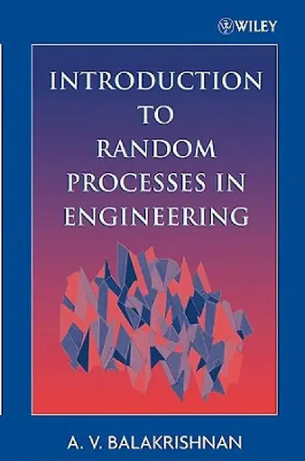 Introduction to Random Processes in Engineering by A. V. Balakrishnan